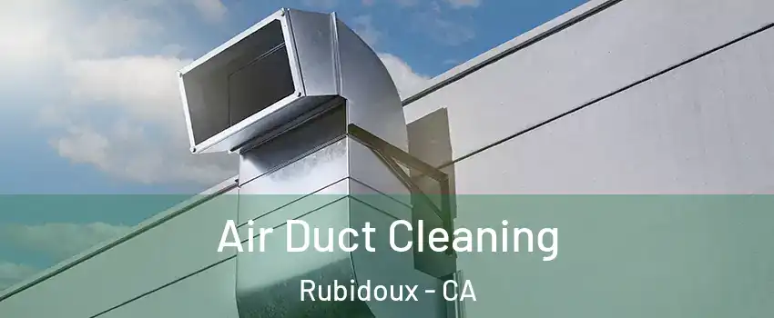  Air Duct Cleaning Rubidoux - CA