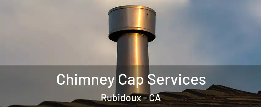  Chimney Cap Services Rubidoux - CA