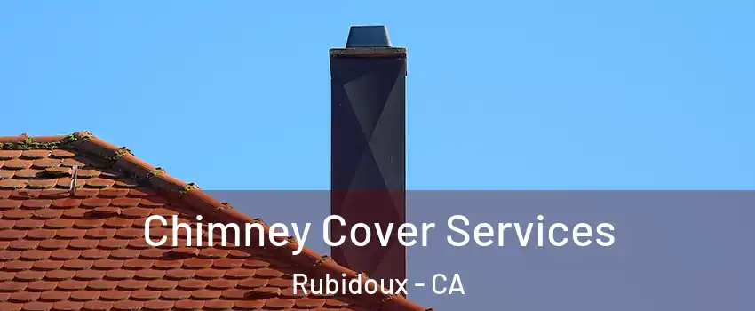  Chimney Cover Services Rubidoux - CA
