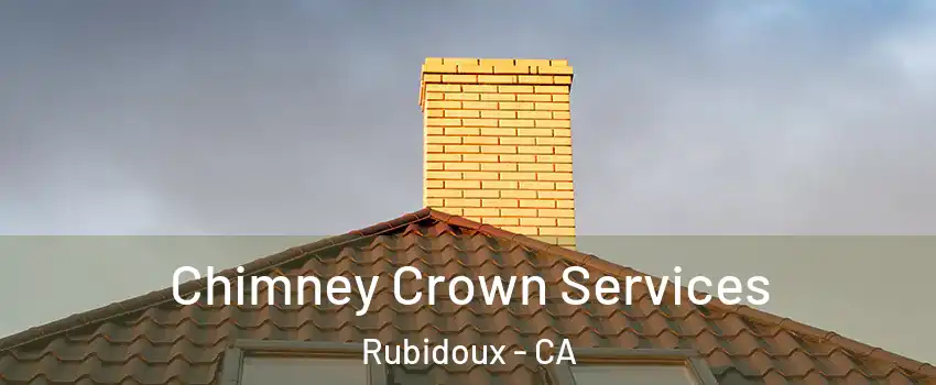 Chimney Crown Services Rubidoux - CA