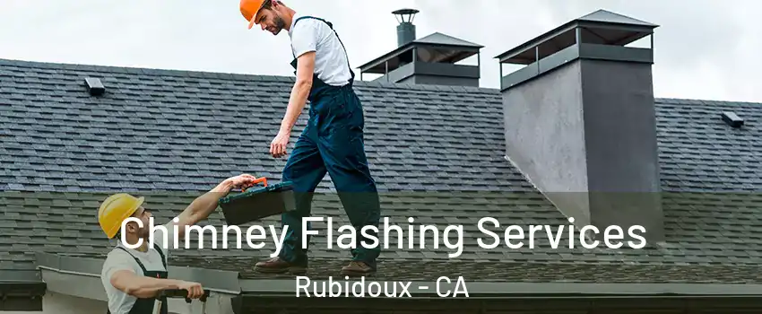 Chimney Flashing Services Rubidoux - CA
