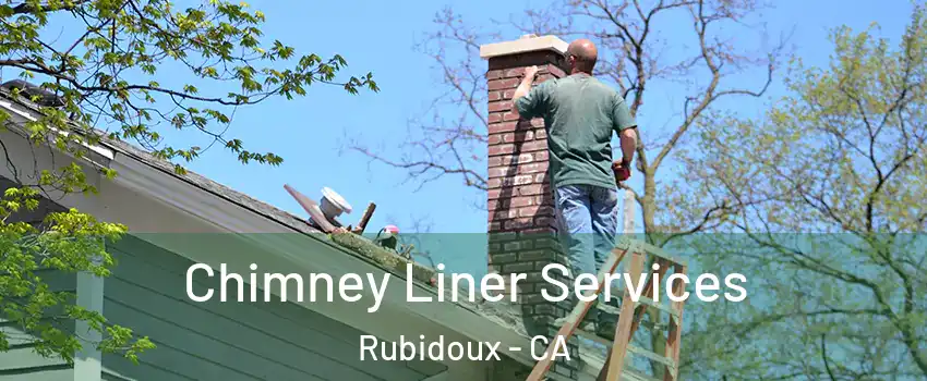  Chimney Liner Services Rubidoux - CA