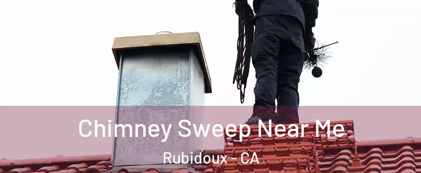  Chimney Sweep Near Me Rubidoux - CA