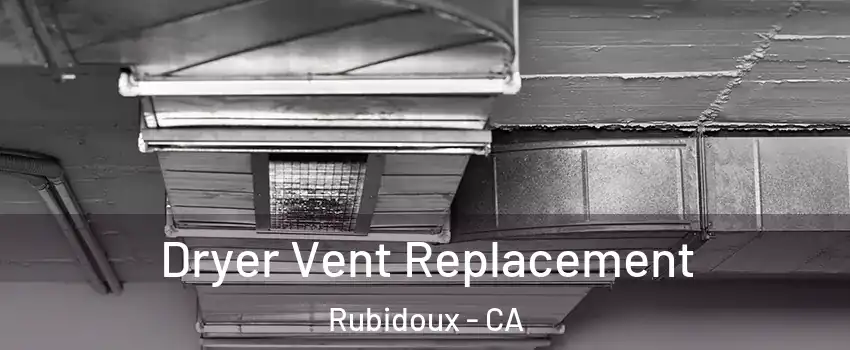 Dryer Vent Replacement Rubidoux - CA