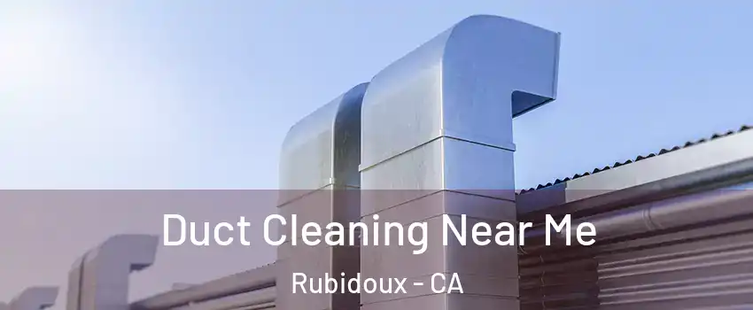  Duct Cleaning Near Me Rubidoux - CA