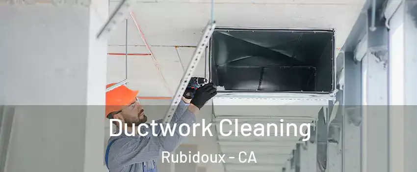  Ductwork Cleaning Rubidoux - CA