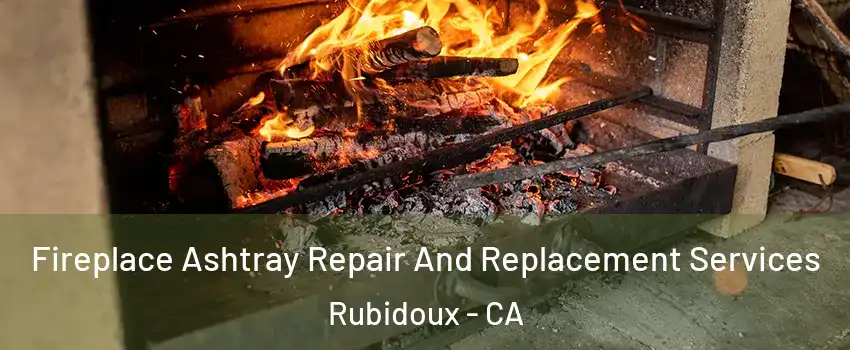  Fireplace Ashtray Repair And Replacement Services Rubidoux - CA