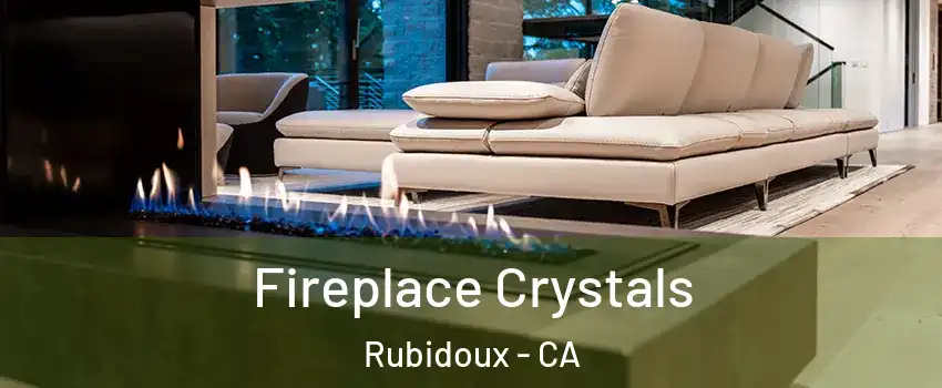  Fireplace Crystals Rubidoux - CA