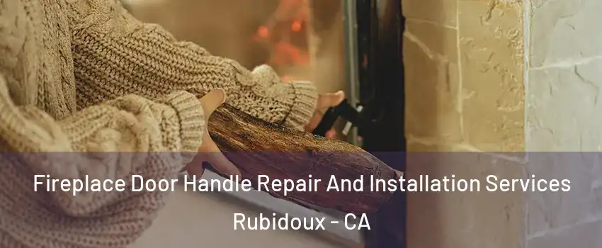  Fireplace Door Handle Repair And Installation Services Rubidoux - CA