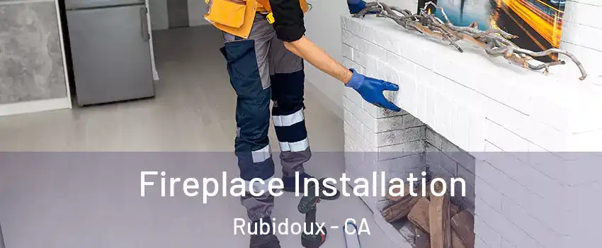  Fireplace Installation Rubidoux - CA