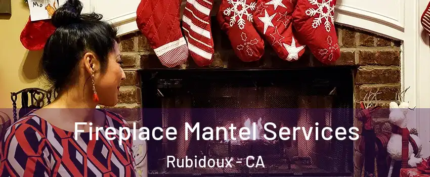  Fireplace Mantel Services Rubidoux - CA