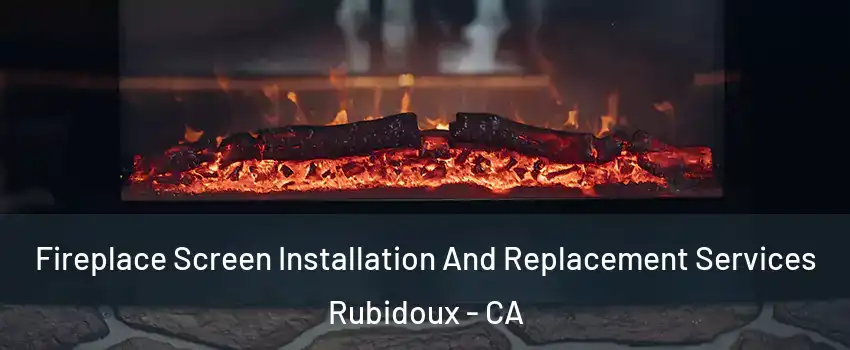  Fireplace Screen Installation And Replacement Services Rubidoux - CA