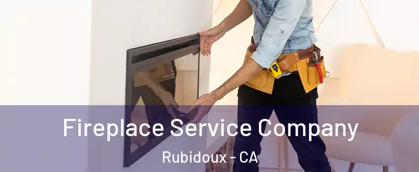 Fireplace Service Company Rubidoux - CA
