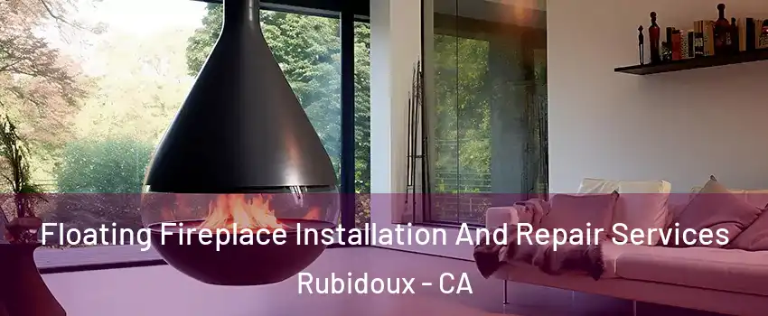 Floating Fireplace Installation And Repair Services Rubidoux - CA