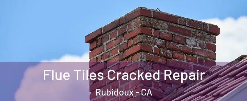  Flue Tiles Cracked Repair Rubidoux - CA