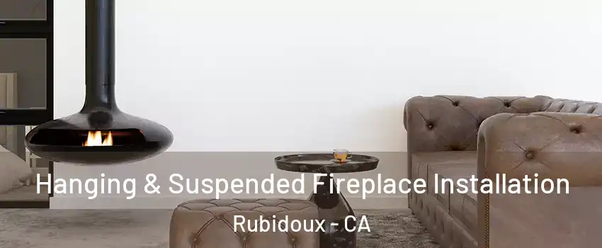  Hanging & Suspended Fireplace Installation Rubidoux - CA