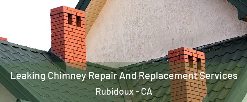  Leaking Chimney Repair And Replacement Services Rubidoux - CA