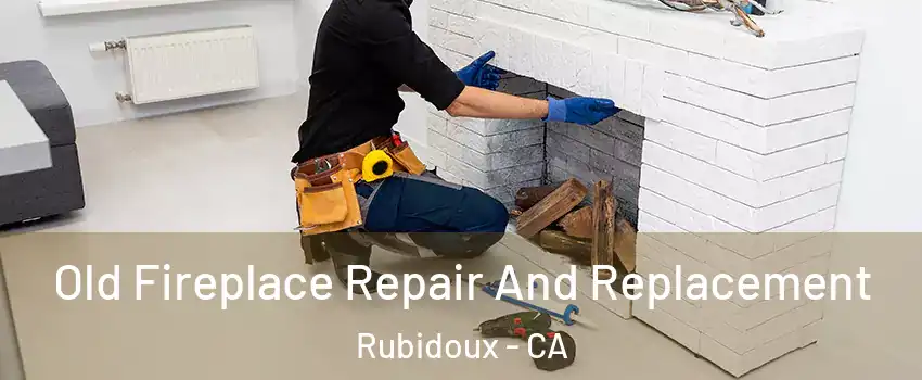  Old Fireplace Repair And Replacement Rubidoux - CA