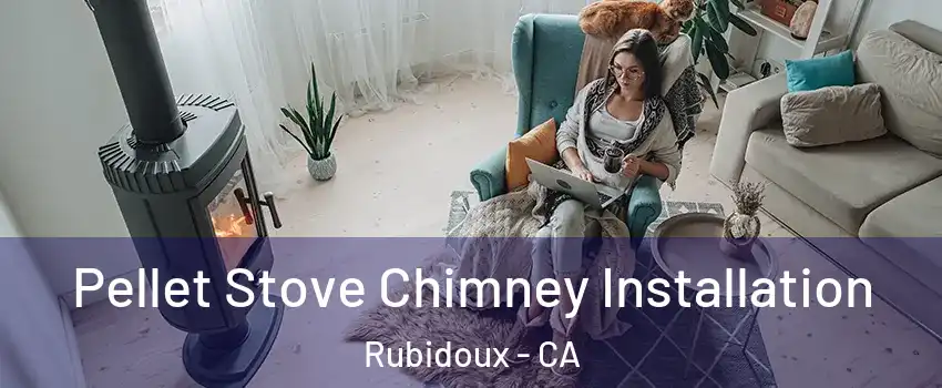  Pellet Stove Chimney Installation Rubidoux - CA