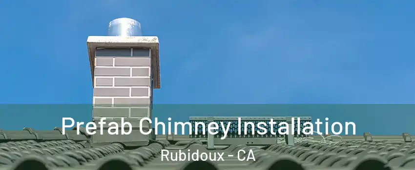  Prefab Chimney Installation Rubidoux - CA