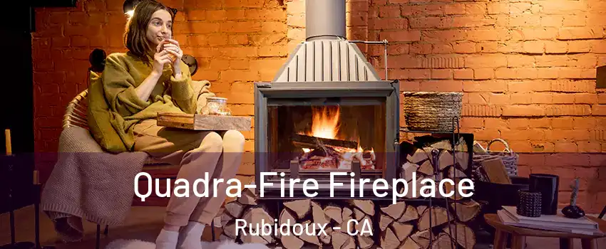  Quadra-Fire Fireplace Rubidoux - CA
