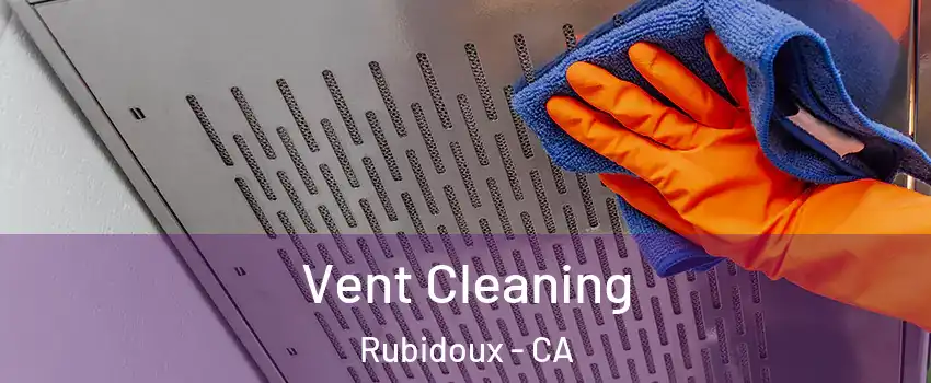  Vent Cleaning Rubidoux - CA