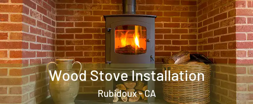  Wood Stove Installation Rubidoux - CA